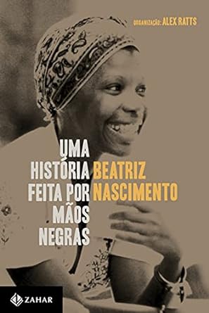 Uma historia feita por maos negras Beatriz Nascimento